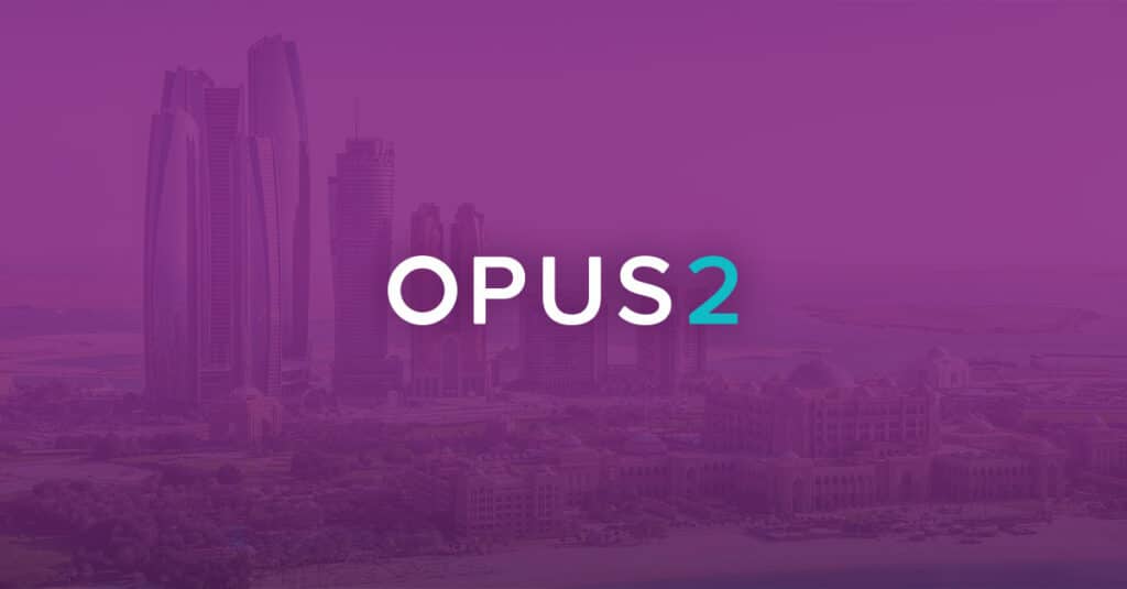 Leading litigation technology and services provider Opus 2 Opens Abu Dhabi Office