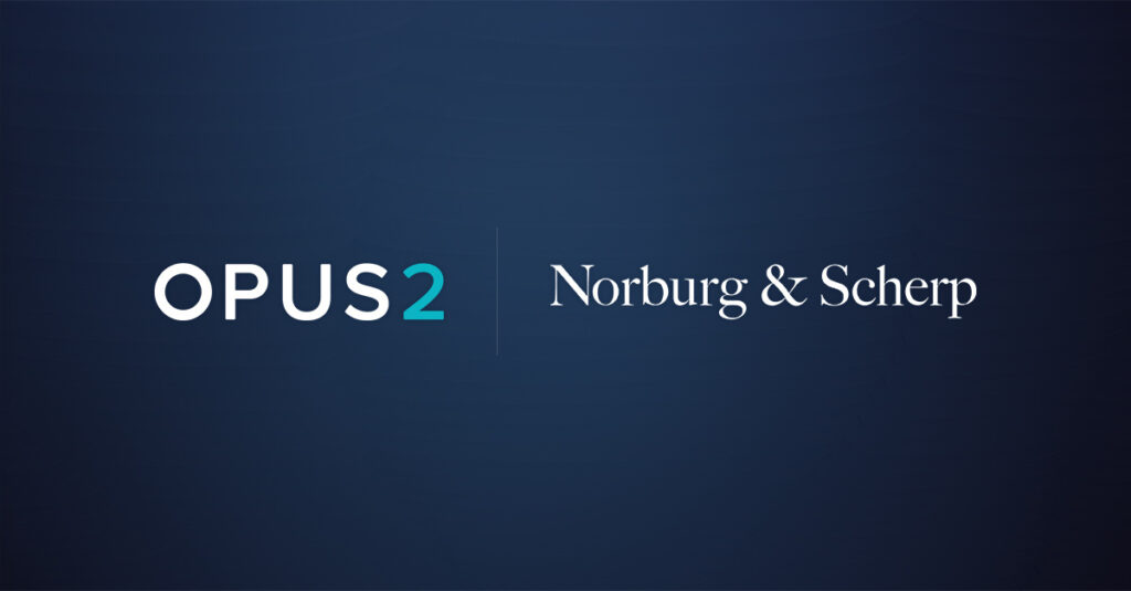 Norburg and Scherp Select Opus 2 for legal case management